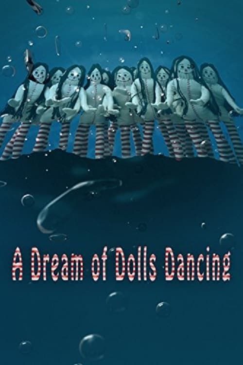 A Dream of Dolls Dancing (2017)